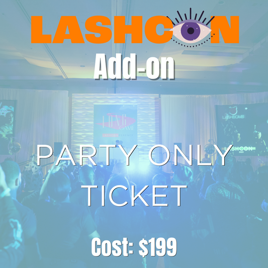 LASHCON Party Only Ticket (no access to classes or trade show)