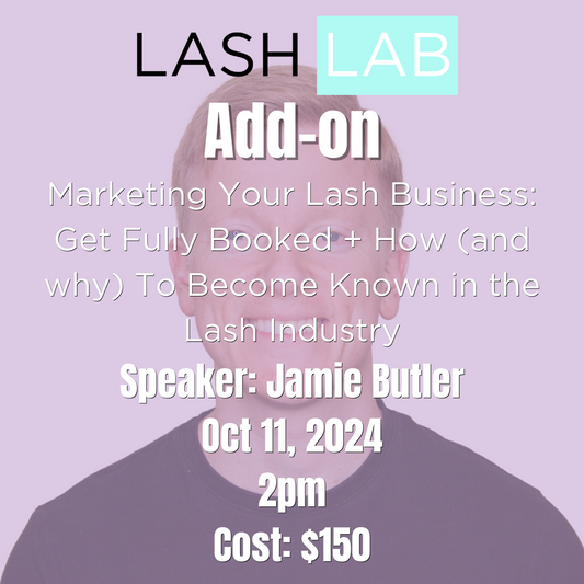 LASHCON's Lash Lab: Marketing your lash business: Get fully booked + How (and why) to become known in the lash industry - October 11, 2024 (BONUS EVENT)